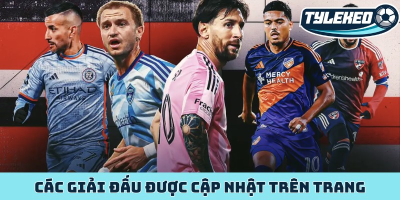 Lịch thi đấu bóng đá mới nhất cập nhật tối nay ngày mai 2 Các giải đấu được cập nhật trên trang
