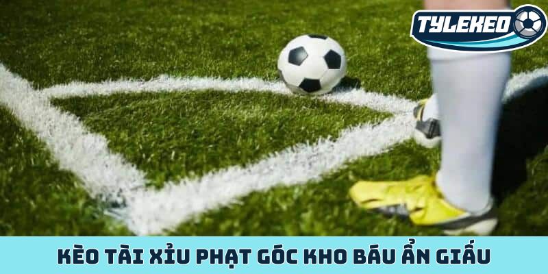 Kèo tài xỉu phạt góc