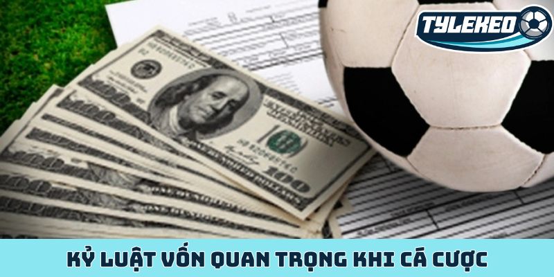 Kiểm soát cảm xúc khi cá cược quyết định thành bại 2 Kỷ luật vốn quan trọng khi cá cược