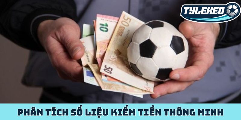 Ma thuật kèo đặc biệt cơ hội kiếm tiền không giới hạn 4 Phân tích số liệu kiếm tiền thông minh