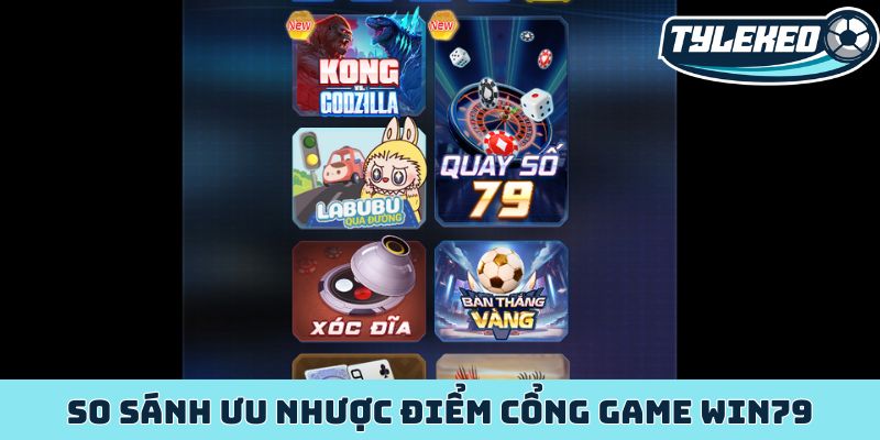 WIN79 - Cổng game giải trí khẳng định đẳng cấp thượng lưu 4 So sánh ưu nhược điểm cổng game WIN79